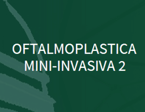 Oftalmoplastica mini-invasiva